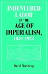 Indentured Labor The Age Of Imperialism, 1834-1922 Paperback. Fixed Price $16.43.