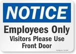 Notice Employees Only Vinyl Label 7X10 Door Sign, Visitors Please Use Front. Fixed Price $13.99.