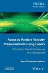 Acoustic Particle Velocity Measurements Using Lasers: Principles, Signal Process. Fixed Price $211.67.
