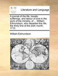 William Edmunds Journal Of The Life, Travels, Sufferin (paperback) (uk Import). Fixed Price $45.54.